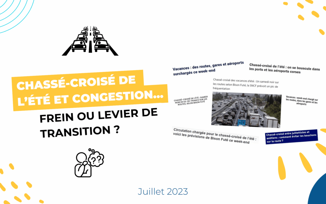Chassé-croisé de l’été et congestion : frein ou levier de transition ?