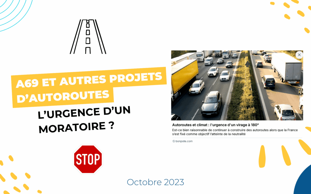 A69 et autres projets d’autoroutes : l’urgence d’un moratoire ?